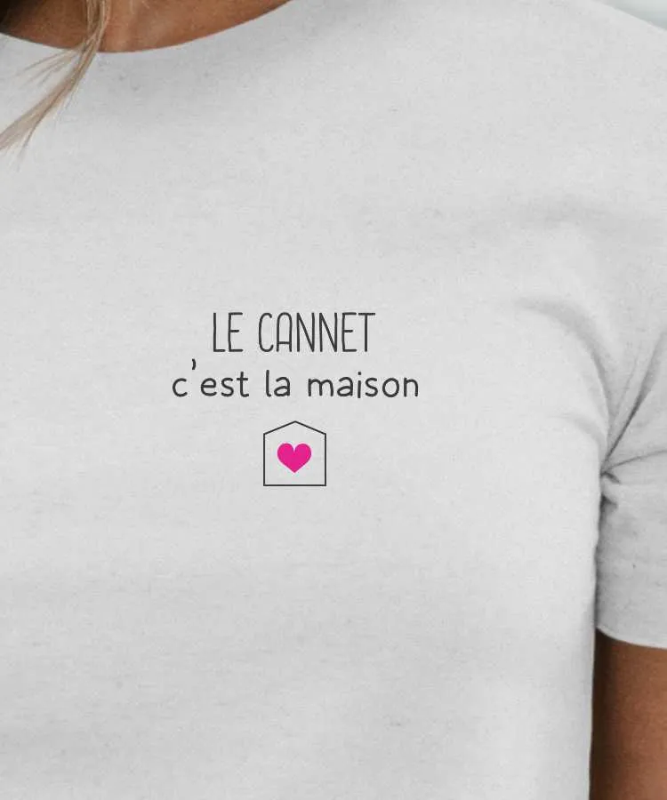 T-Shirt Le Cannet C'est la maison